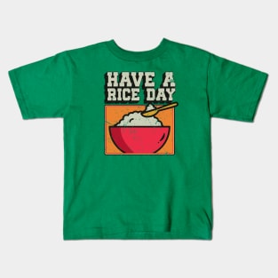 Have a Rice Day Kids T-Shirt